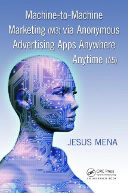 Machine-to-Machine Marketing (M3) via Anonymous Advertising Apps Anywhere Anytime (A5)